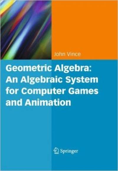 geometric_algebra_an_algebraic_system_for_computer_games_and_animation-vince.jpg