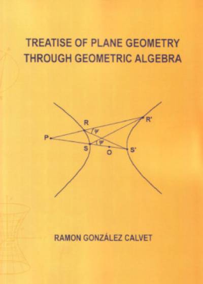 treatise_of_plane_geometry_through_geometric_algebra-gonzalez-calvet.jpg