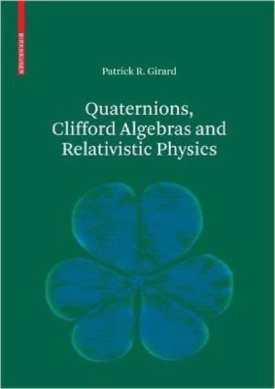 quaternions_clifford_algebras_and_relativistic_physics-girard.jpg
