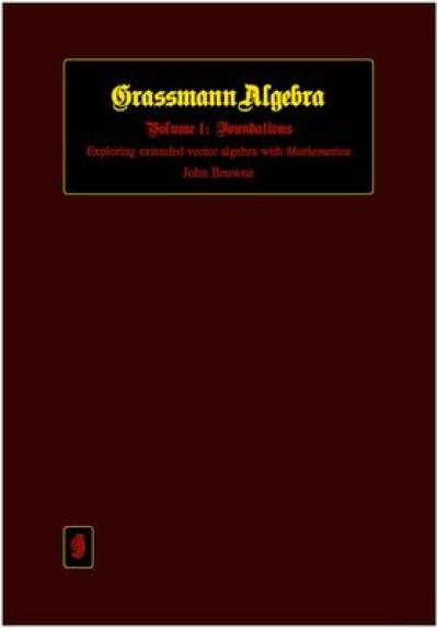 grassmann_algebra_volume_1_foundations-browne.jpg