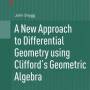 a_new_approach_to_differential_geometry_using_clifford_geometric_algebra-snygg.jpg